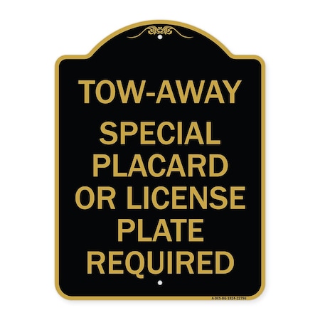 Signmission Tow-Away Special Placard or License Plate Required, Black & Gold Aluminum Sign, 18" H, BG-1824-22796 A-DES-BG-1824-22796